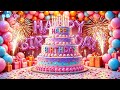 Happy Birthday Song The Ultimate Happy Birthday Song For Celebration