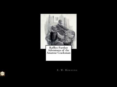 Raffles: Further Adventures of the Amateur Cracksman by E. W. Hornung — free full audiobook