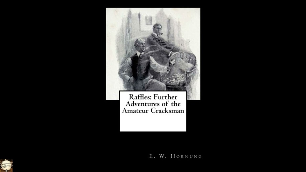 Raffles: Further Adventures of the Amateur Cracksman