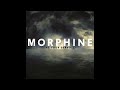 5:09 - Morphine