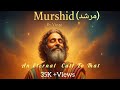 Murshid مرشد Sufi Devotional Song By Viyogi An Eternal Call To That Sufi Kalam Haqeeqi