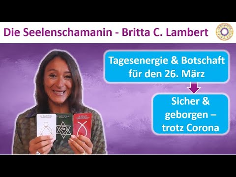 💜🕉️ Tagesenergie & Botschaft 26. März - Sicher & geborgen – trotz Corona
