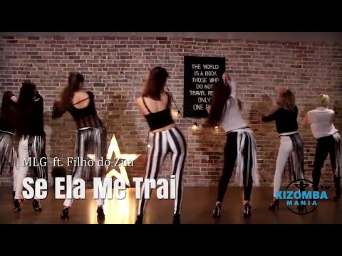 MLG ft. Filho do Zua - Se Ela Me Trai | Kizomba Music Video | Lady Styling Mix