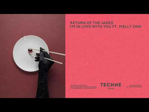 Return of the Jaded -  I'm In Love With You feat. MELLY OHH