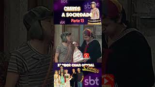 CHAVES A Sociedade parte 13