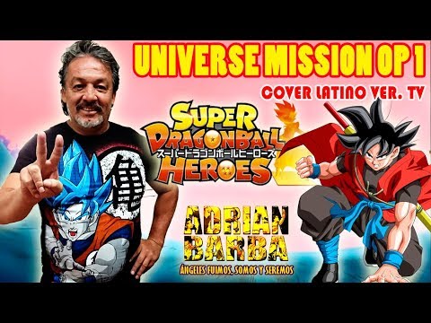 Adrián Barba - Super Dragon Ball Héroes OP 1 "Universe Mission Theme" [Ver. TV] cover latino