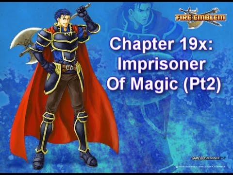 Fire Emblem Redux (Hector):  Chapter 19x- Imprisoner of Magic [2/2]