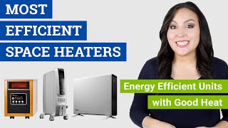Most Efficient Space Heater (2021 Reviews & Buying Guide) To