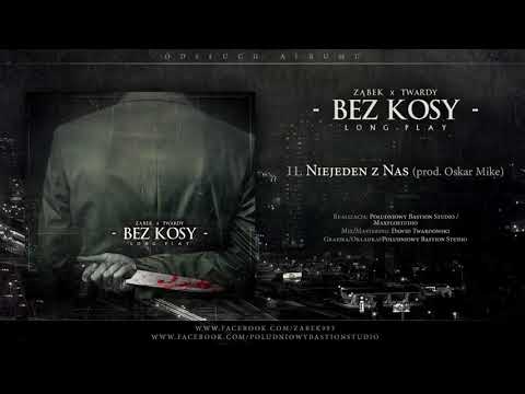 11. Ząbek x Twardy - Niejeden z nas (prod. Oskar Mike) || Bez Kosy LP (2017)