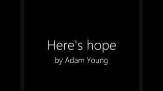 Adam Young - Here&#39;s Hope Lyrics [Full HD]