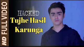 Tujhe Hasil Karunga Hacker movie official song out