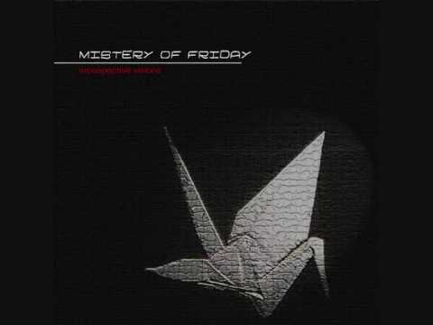 Mistery Of Friday- let me go