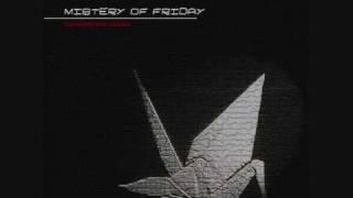Mistery Of Friday- let me go