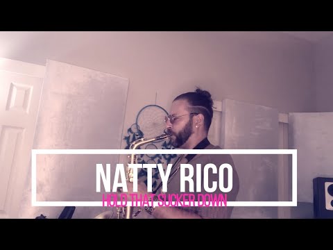 Natty Rico - Hold that sucker Down