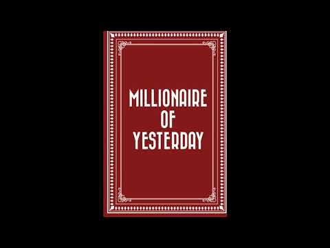A Millionaire of Yesterday by E. Phillips Oppenheim — free full audiobook