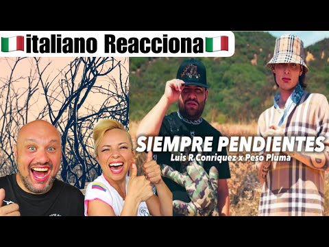 Luis R Conriquez, Peso Pluma Siempre Pendientes " Italiano Reacciona "