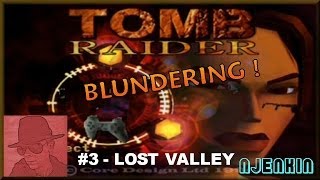 Tomb Raider Blundering PS1 - #3 Lost Valley - with Commentary... and Dinosaurs!
