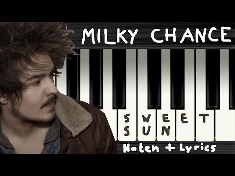 Milky Chance - Sweet Sun → Lyrics + Klaviernoten | Chords