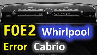 F0E2 Error Code SOLVED!!! Whirlpool Cabrio Top Loading Washer Washing Machine FOE2