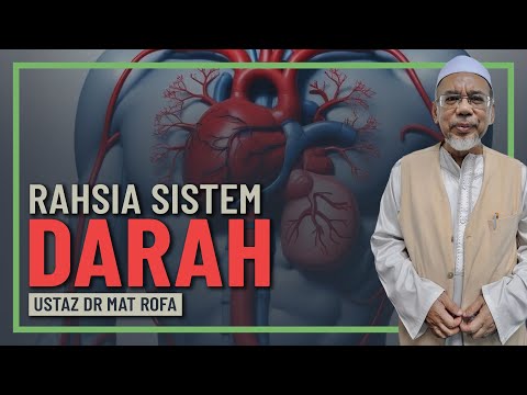 Ustaz Dr Mat Rofa - Rahsia Sistem Darah Dalam Badan Manusia
