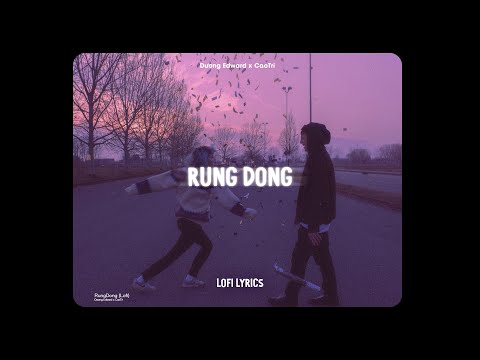 ♬ Rung Dong - Dương Edward x CaoTri | Lofi Lyrics