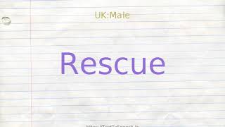 How to pronounce rescue