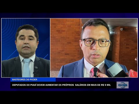 Deputados do Piauí devem aumentar os próprios salários em mais de R$ 9 mil 27 12 2022