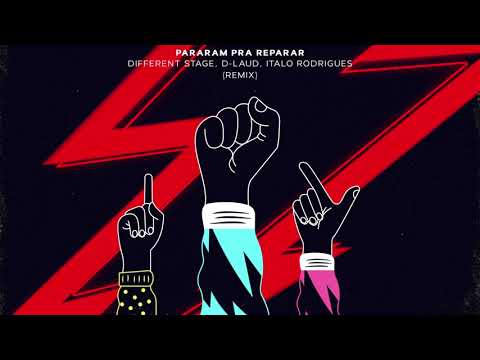 Different Stage, D-LAUD & Italo Rodrigues - Pararam Pra Reparar (Remix)
