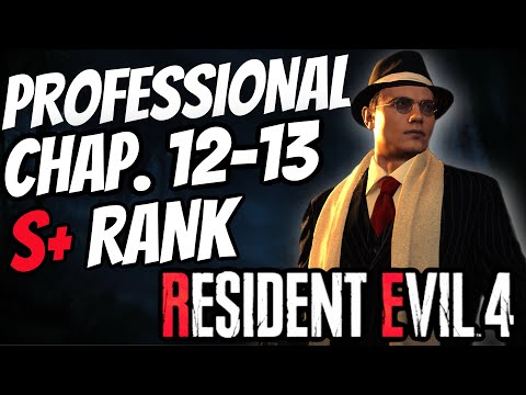 Resident Evil 4 Remake - New Game Professional S+ Rank Guide, Chapter 12 & Chapter 13  [PS5]