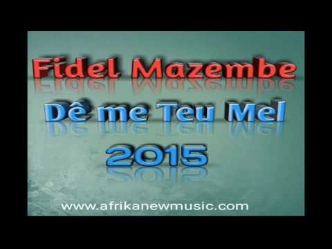 Fidel Mazembe - Dê me Teu Mel