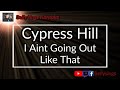 Cypress Hill I Aint Going Out Like That Karaoke
