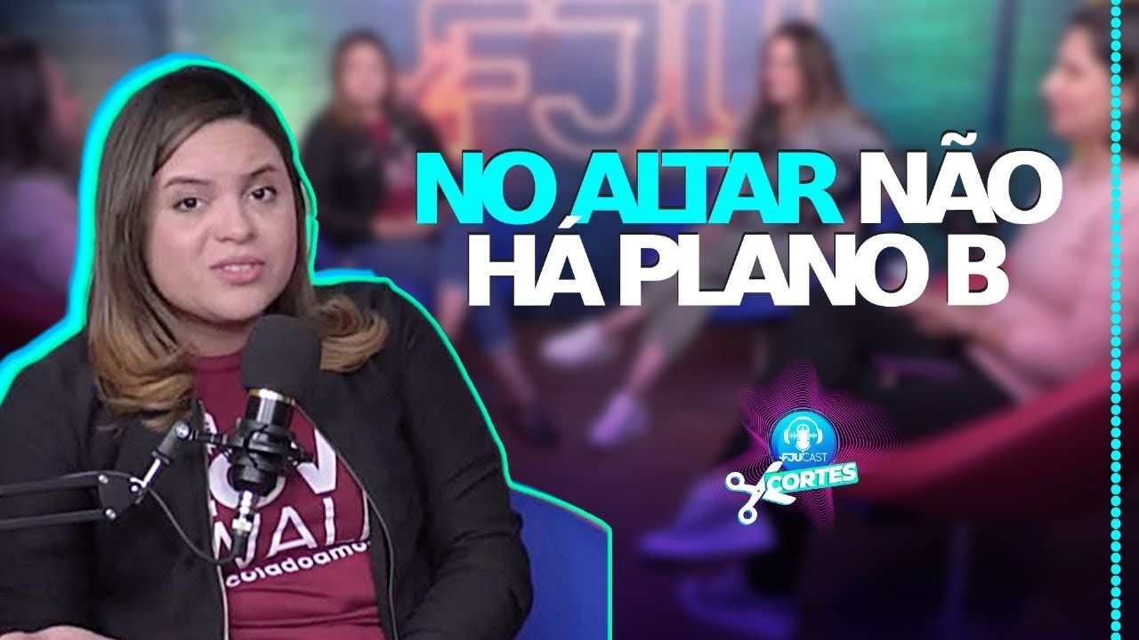 NO ALTAR NÃO HÁ PLANO B  - FJUCAST #cortes #podcast #fju