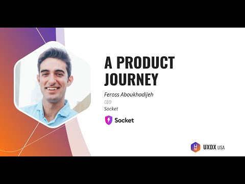 A Product Journey with Feross Aboukhadijeh | UXDX USA 2022