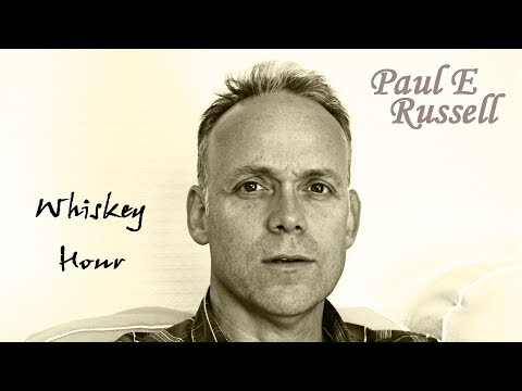 Paul E Russell - Whiskey Hour (Audio)