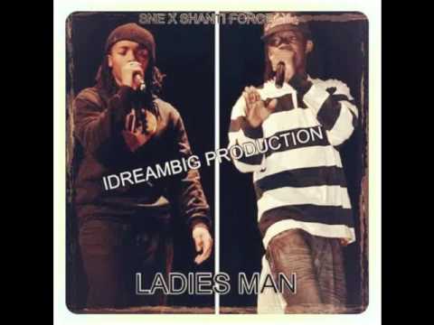 SNE X SHANTI FORCE - LADIES MAN [JANUARY 2013]