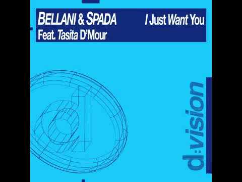 Bellani & Spada feat. Tasita d'Mour - I Just Want You (Original Mix)