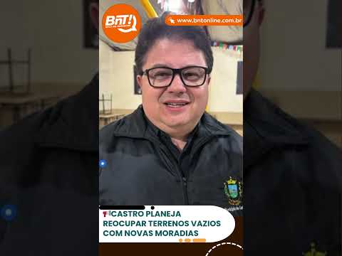 📢Castro planeja reocupar terrenos vazios com novas moradias.