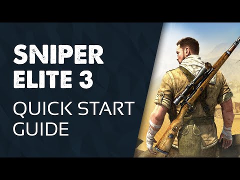 Sniper Elite 3 Quick Start Guide | GameSessions Guides
