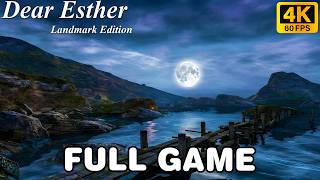 DEAR ESTHER: LANDMARK EDITION Gameplay Walkthrough FULL GAME (4K 60FPS PC ULTRA)