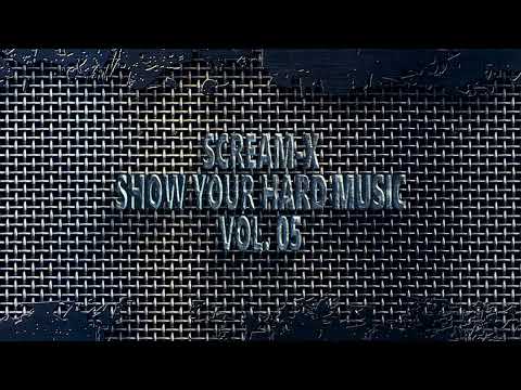 SCREAM-X - SHOW YOUR HARD MUSIC VOL. 5