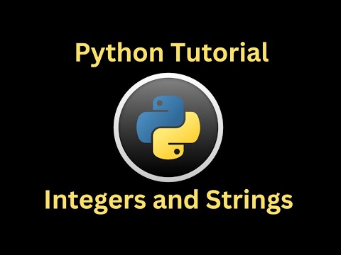Beginner Python Tutorial 1 Integers And Strings