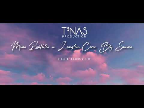 Mimi Renthlei - Lunglen cover by Sawmi