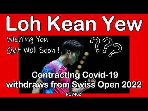 Singapore's Loh Kean Yew withdraws from Swiss Open 2022 due to Covid-19 Wishing Him Get Well Soon!