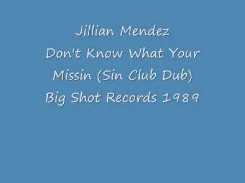 Jillian Mendez -  Dont Know What Youre Missing (Sin Club Dub)