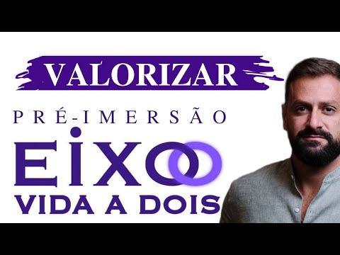 QUER SER FELIZ? APRENDA A VALORIZAR!! | Pré-Imersão Eixo Vida a Dois | ITALO MARSILI