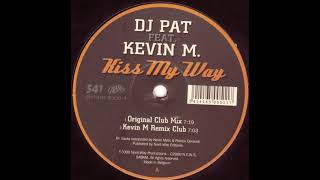 DJ Pat - Kiss My Way (Kevin M Remix) (2000)