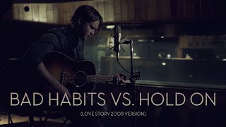 Ed Sheeran vs. Chord Overstreet vs. Taylor Swift - Bad Habits vs. Hold On vs. Love Story [Mashup]