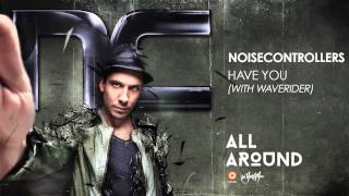 Noisecontrollers &amp; Waverider - Have You