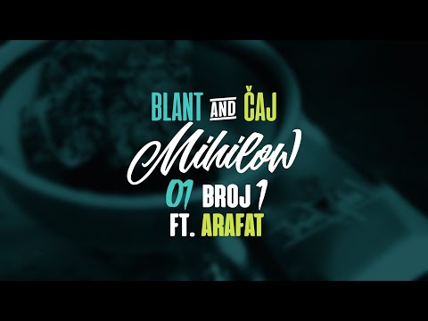 01 Mihilow - Broj 1 ft. Arafat ( Blant i Čaj )