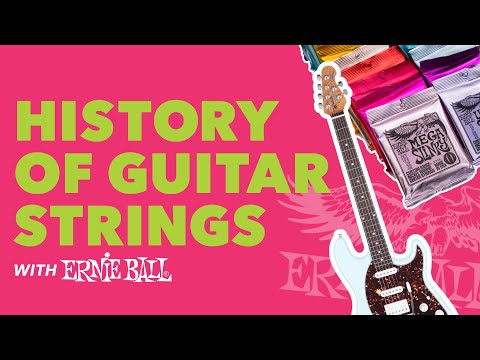 History of Guitar Strings (With Ernie Ball)